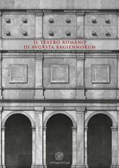 Il teatro romano di Augusta Bagiennorum. Dallo studio dei resti all'ipotesi ricostruttiva del progetto architettonico. Con CD-ROM