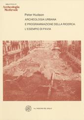 Archeologia urbana e programmazione della ricerca. L'esempio di Pavia