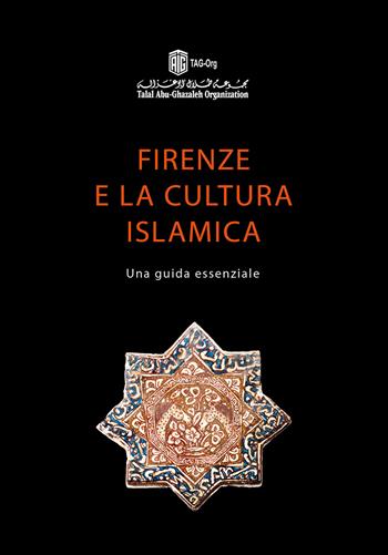 Firenze e la cultura islamica. Una guida essenziale  - Libro All'Insegna del Giglio 2019 | Libraccio.it