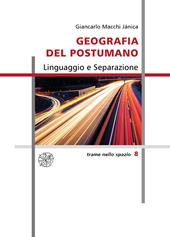 Geografia del postumano. Linguaggio e separazione. Nuova ediz.