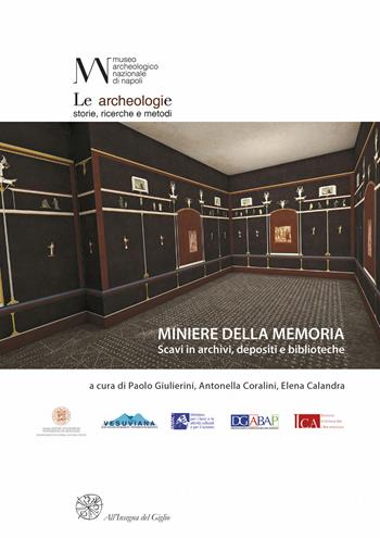 Miniere della memoria. Scavi in archivi, depositi e biblioteche. Ediz. italiana e francese  - Libro All'Insegna del Giglio 2020 | Libraccio.it