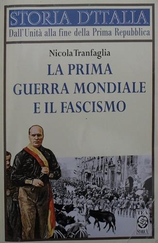 La prima guerra mondiale e il fascismo - Nicola Tranfaglia - Libro TEA 1996, Storia d'Italia | Libraccio.it