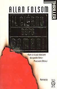 Il giorno dopo domani - Allan Folsom - Libro TEA 1996, Teadue | Libraccio.it