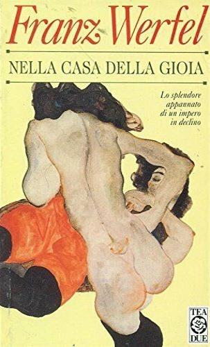 Nella casa della gioia - Franz Werfel - Libro TEA 1997, Teadue | Libraccio.it
