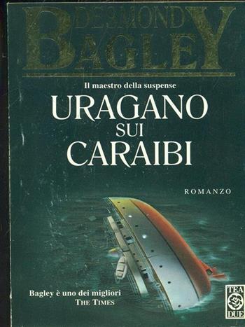 Uragano sui Caraibi - Desmond Bagley - Libro TEA 1997, Teadue | Libraccio.it