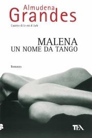 Malena, un nome da tango - Almudena Grandes - Libro TEA 2006, Teadue | Libraccio.it