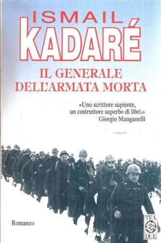 Il generale dell'armata morta - Ismail Kadaré - Libro TEA 1997, Teadue | Libraccio.it