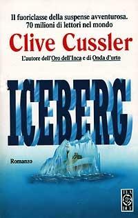 Iceberg - Clive Cussler - Libro TEA 1997, Teadue | Libraccio.it