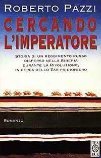 Cercando l'imperatore - Roberto Pazzi - Libro TEA 1997, Teadue | Libraccio.it