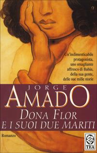 Dona Flor e i suoi due mariti - Jorge Amado - Libro TEA 1997, Teadue | Libraccio.it