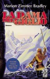 La Dama del Giglio - Marion Zimmer Bradley - Libro TEA 1999, Teadue | Libraccio.it