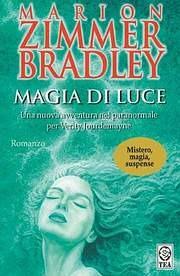 Magia di luce - Marion Zimmer Bradley - Libro TEA 1998, Teadue | Libraccio.it