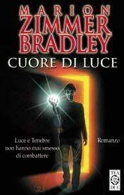 Cuore di luce - Marion Zimmer Bradley - Libro TEA 2000, Teadue | Libraccio.it
