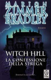 Witch Hill. La confessione della strega - Marion Zimmer Bradley - Libro TEA 2001, Teadue | Libraccio.it