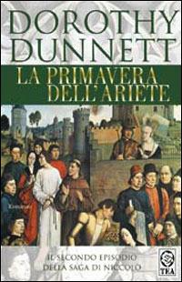 La primavera dell'ariete. La saga di Niccolò - Dorothy Dunnett - Libro TEA 1998, Teadue | Libraccio.it