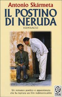 Il postino di Neruda - Antonio Skármeta - Libro TEA 1998, Teadue | Libraccio.it