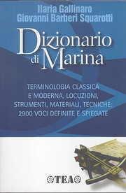 Dizionario di marina - Ilaria Gallinaro, Giovanni Bàrberi Squarotti - Libro TEA 2003, Saggistica TEA | Libraccio.it