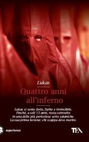 Quattro anni all'inferno - Lukas - Libro TEA 1999, TEA Esperienze | Libraccio.it