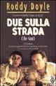 Due sulla strada (The van) - Roddy Doyle - Libro TEA 1998, Teadue | Libraccio.it