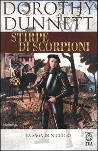 Stirpe di scorpioni - Dorothy Dunnett - Libro TEA 1999, Teadue | Libraccio.it