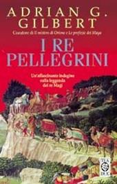 I re pellegrini. Sulle tracce di una tradizione segreta