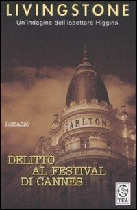 Delitto al Festival di Cannes - J. B. Livingstone - Libro TEA 1999, Teadue | Libraccio.it