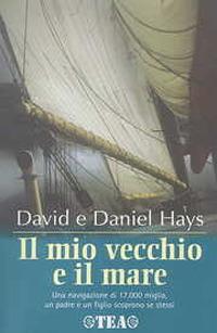 Il mio vecchio e il mare - David Hays, Daniel Hays - Libro TEA 2003, Tea Avventure | Libraccio.it