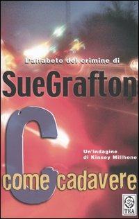 C come cadavere - Sue Grafton - Libro TEA 1999, Teadue | Libraccio.it