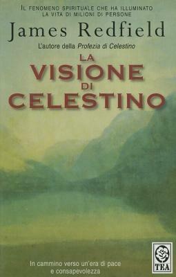 La visione di Celestino - James Redfield - Libro TEA 1999, Teadue | Libraccio.it