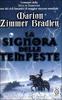 La signora delle tempeste - Marion Zimmer Bradley - Libro TEA 1999, Teadue | Libraccio.it