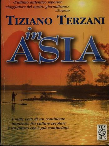 In Asia - Tiziano Terzani - Libro TEA 1999, Teadue | Libraccio.it