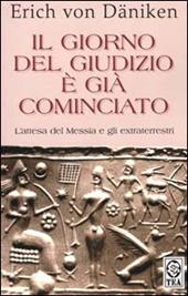 Il giorno del giudizio è già cominciato. L'attesa del messia e gli extraterrestri