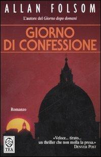 Giorno di confessione - Allan Folsom - Libro TEA 2000, Teadue | Libraccio.it