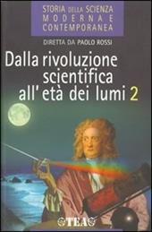 Storia della scienza moderna e contemporanea. Vol. 1\2: Dalla rivoluzione scientifica all'età dei Lumi.