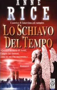 Lo schiavo del tempo - Anne Rice - Libro TEA 2000, Teadue | Libraccio.it