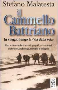 Il cammello battriano - Stefano Malatesta - Libro TEA 2000, Teadue | Libraccio.it