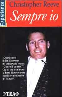 Sempre io - Christopher Reeve - Libro TEA 2000, TEA Esperienze | Libraccio.it