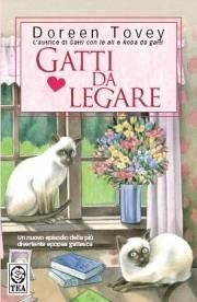 Gatti da legare - Doreen Tovey - Libro TEA 2000, Teadue | Libraccio.it