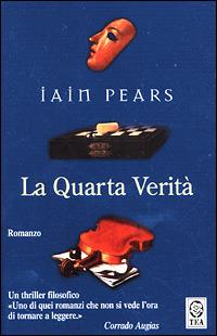 La quarta verità - Iain Pears - Libro TEA 2001, Teadue | Libraccio.it