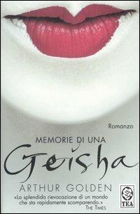 Memorie di una geisha - Arthur Golden - Libro TEA 2000, Teadue | Libraccio.it