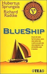 Blueship - Hubertus Sprungala, Richard Radtke - Libro TEA 2000, Teadue | Libraccio.it