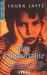 Max è importante - Laura Jaffé - Libro TEA 2000, TEA Esperienze | Libraccio.it