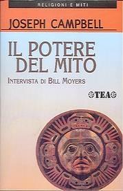 Il potere del mito. Intervista di Bill Moyers - Joseph Campbell, Bill Moyers - Libro TEA 2000, TEA religioni e miti. Nuova serie | Libraccio.it