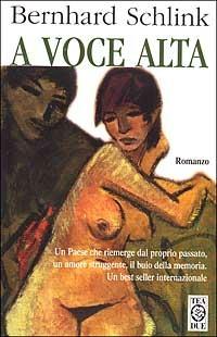 A voce alta - Bernhard Schlink - Libro TEA 2000, Teadue | Libraccio.it