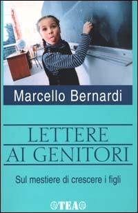 Lettere ai genitori - Marcello Bernardi - Libro TEA 2000, Tea pratica | Libraccio.it