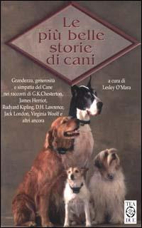 Le più belle storie di cani - Lesley O'Mara - Libro TEA 2000, Teadue | Libraccio.it