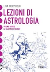 Lezioni di astrologia. Vol. 4: La natura dei transiti