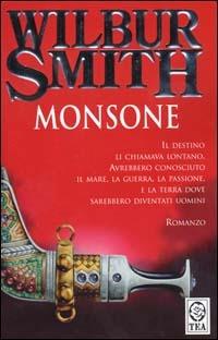 Monsone - Wilbur Smith - Libro TEA 2001, Teadue | Libraccio.it