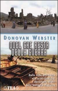 Quel che resta della terra. (Le terre di Caino) - Donovan Webster - Libro TEA 2002, TEA storica | Libraccio.it