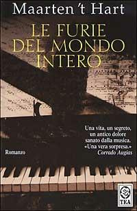 Le furie del mondo intero - Maarten 'T Hart - Libro TEA 2002, Teadue | Libraccio.it